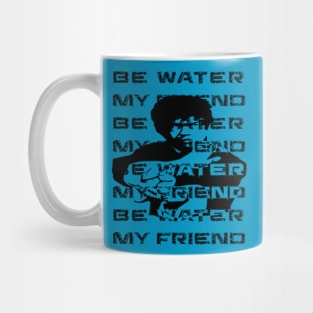 bruce lee be water my friend | sports collection Mug